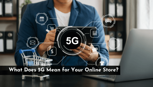 What does 5G mean for your online store